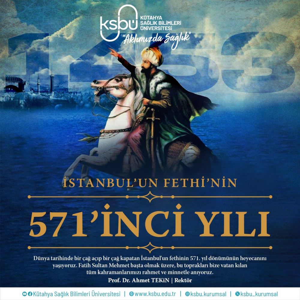 İSTANBUL‘UN FETHİ‘NİN 571‘İNCİ YILI